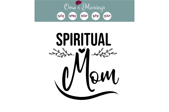 Spiritual Mom SVG Graphics for Crafts